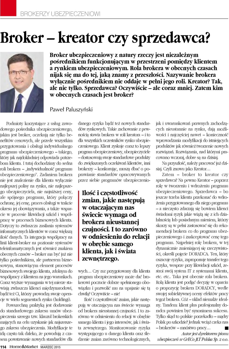 Oczywiście ale coraz mniej. Zatem kim w obecnych czasach jest broker?
