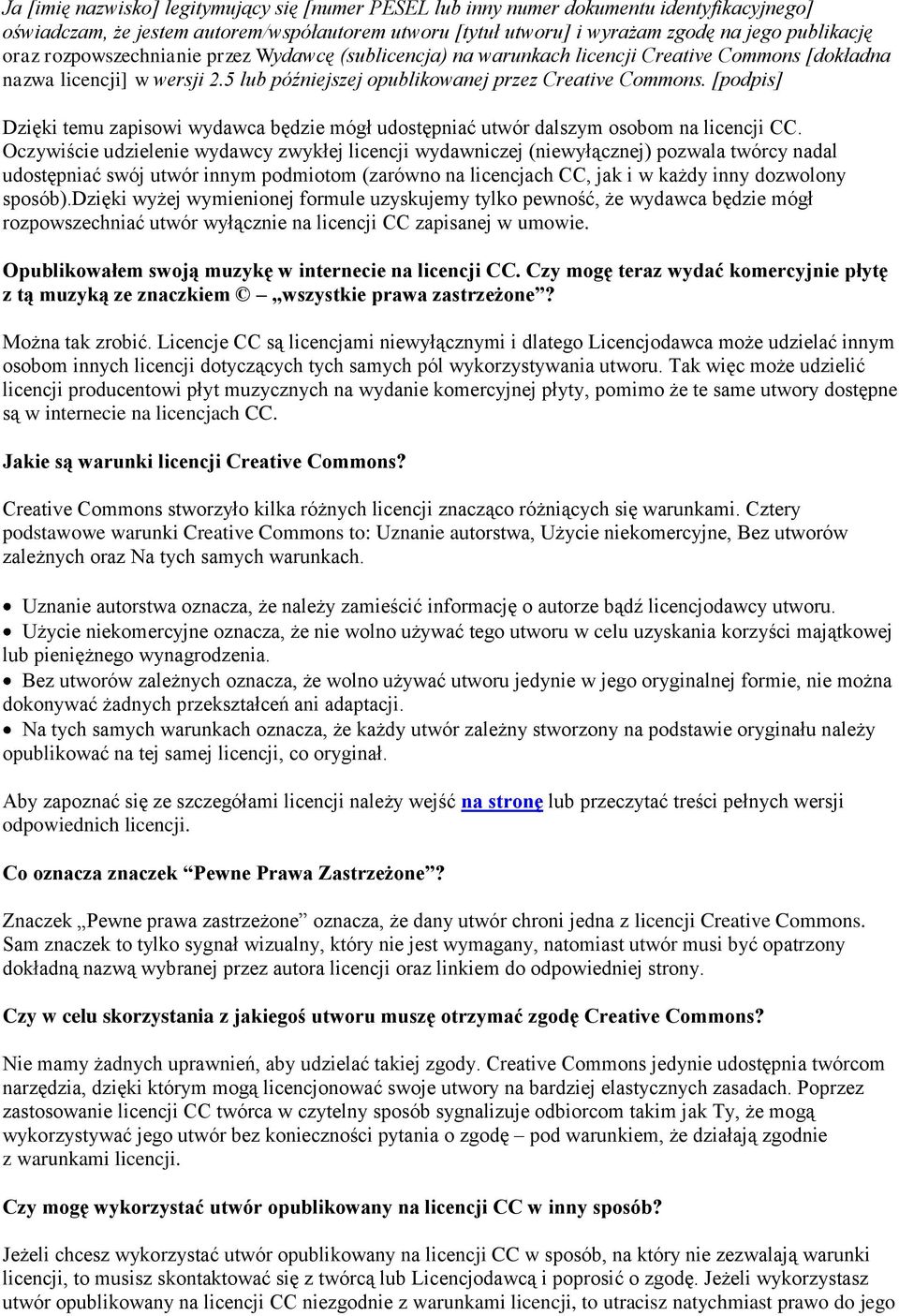 [podpis] Dzięki temu zapisowi wydawca będzie mógł udostępniać utwór dalszym osobom na licencji CC.