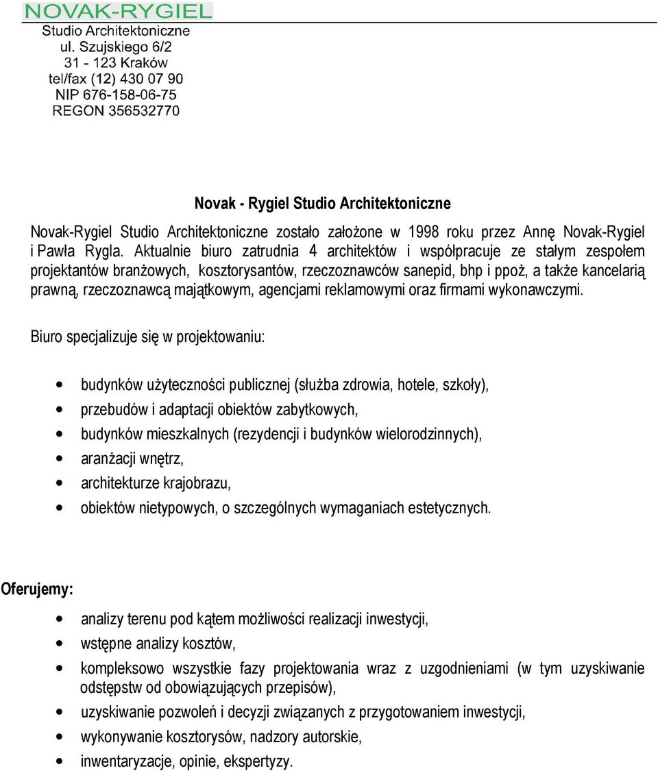majątkowym, agencjami reklamowymi oraz firmami wykonawczymi.