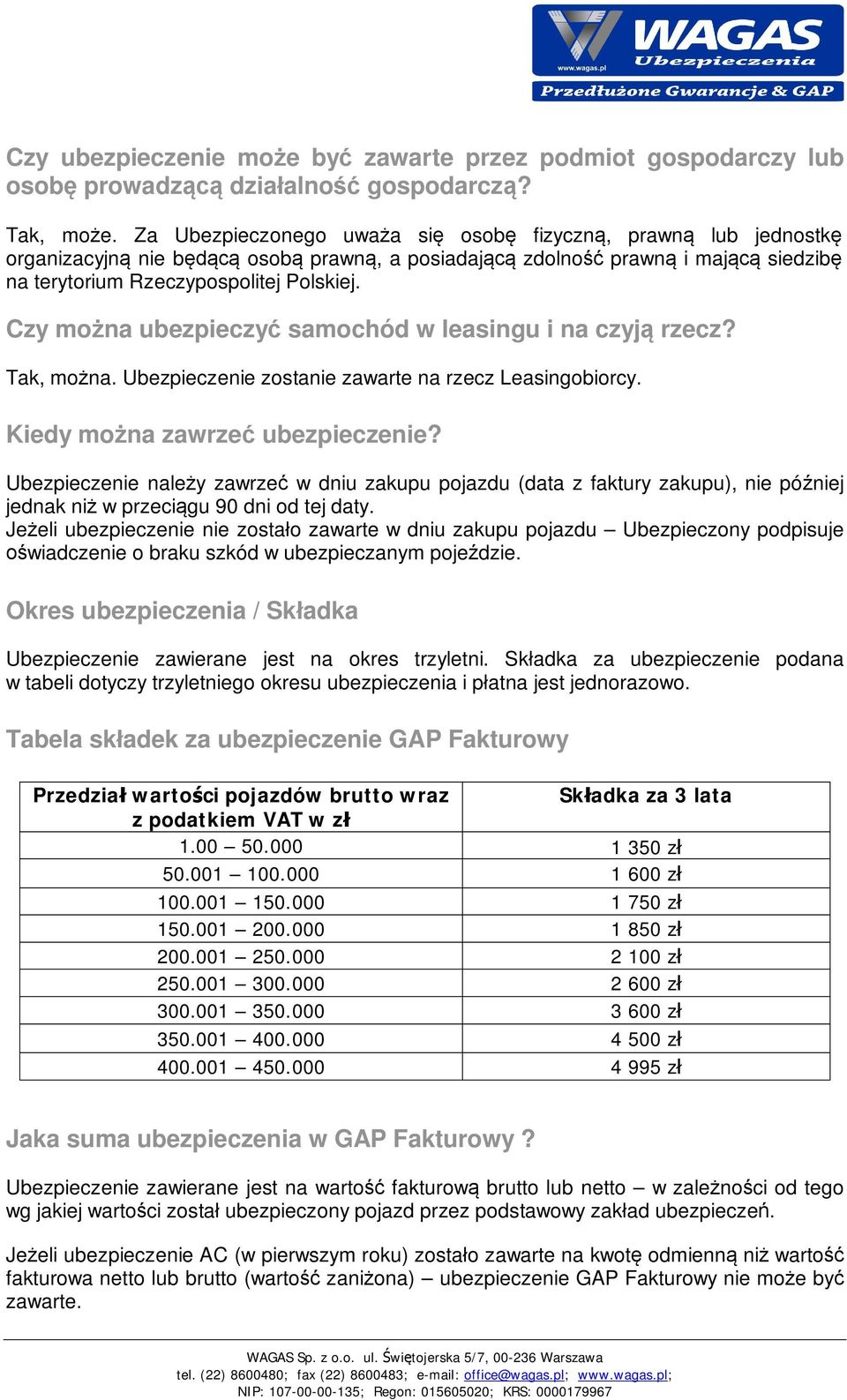 Czy mo na ubezpieczy samochód w leasingu i na czyj rzecz? Tak, mo na. Ubezpieczenie zostanie zawarte na rzecz Leasingobiorcy. Kiedy mo na zawrze ubezpieczenie?