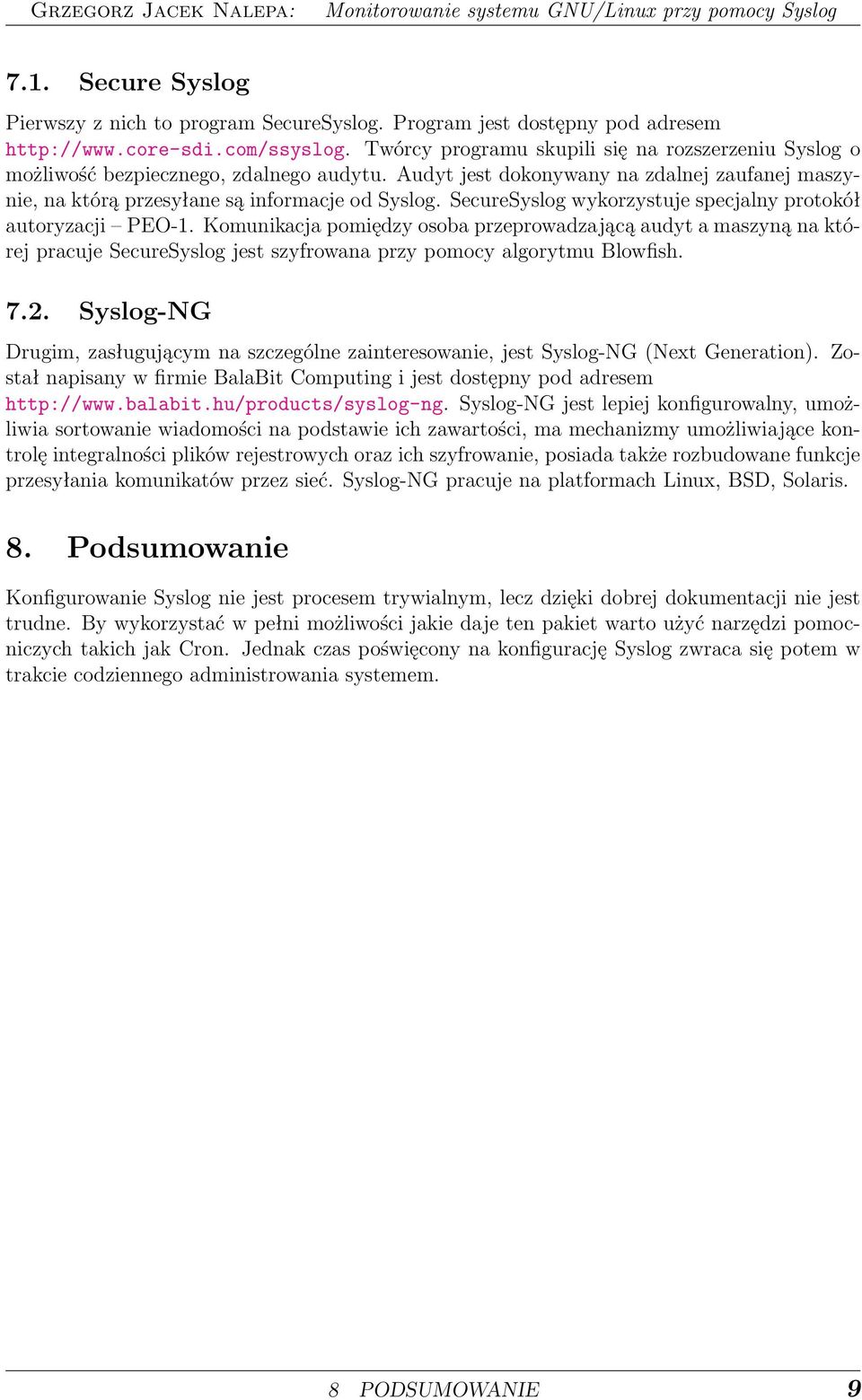 SecureSyslog wykorzystuje specjalny protokół autoryzacji PEO-1.