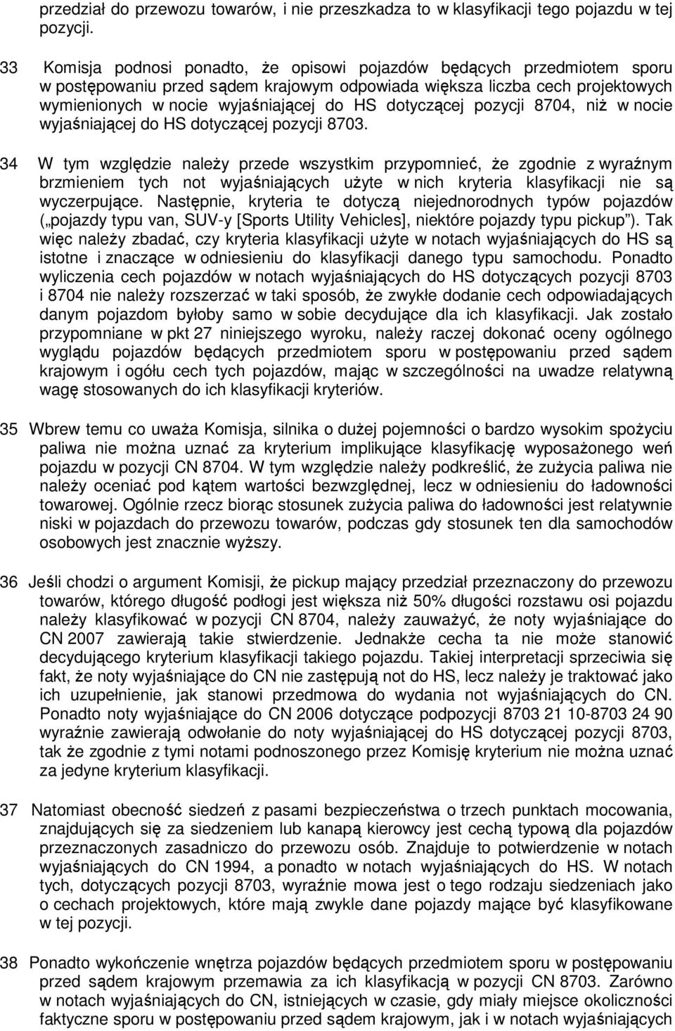 dotyczącej pozycji 8704, niż w nocie wyjaśniającej do HS dotyczącej pozycji 8703.