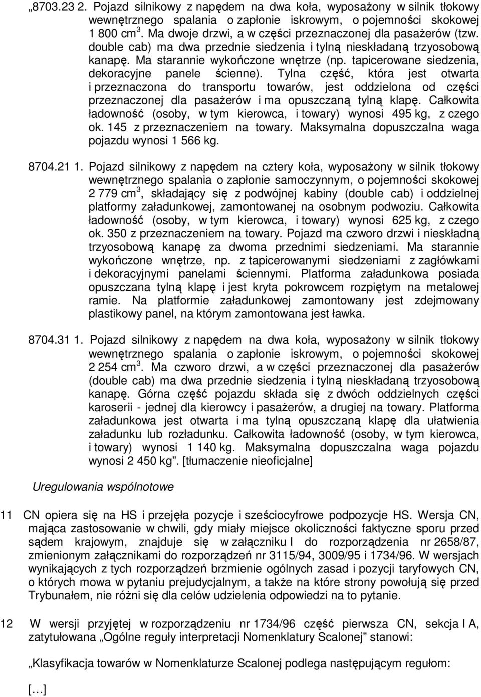tapicerowane siedzenia, dekoracyjne panele ścienne).