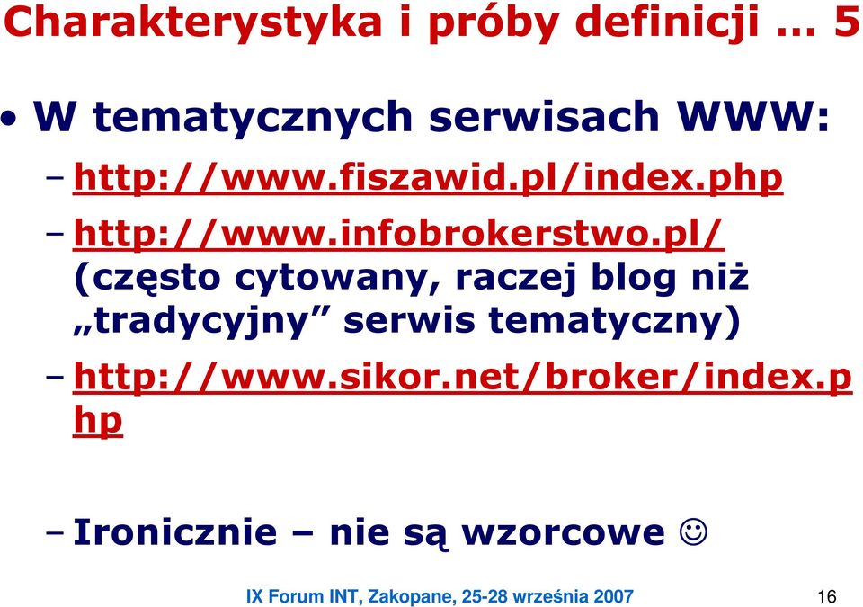 pl/ (często cytowany, raczej blog niż tradycyjny serwis tematyczny)