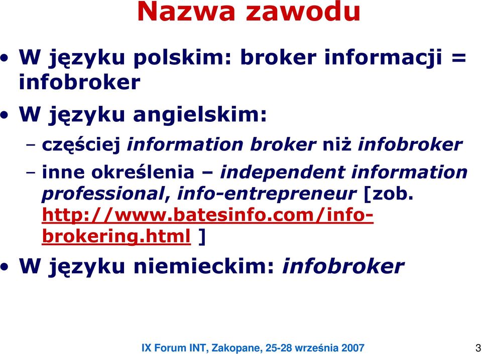 independent information professional, info-entrepreneur [zob. http://www.