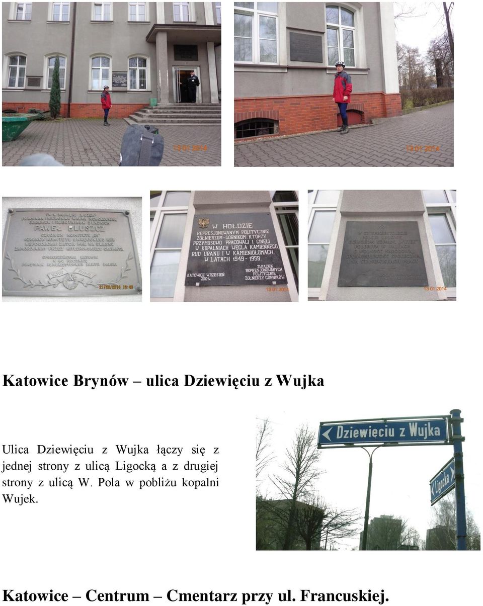 Ligocką a z drugiej strony z ulicą W.