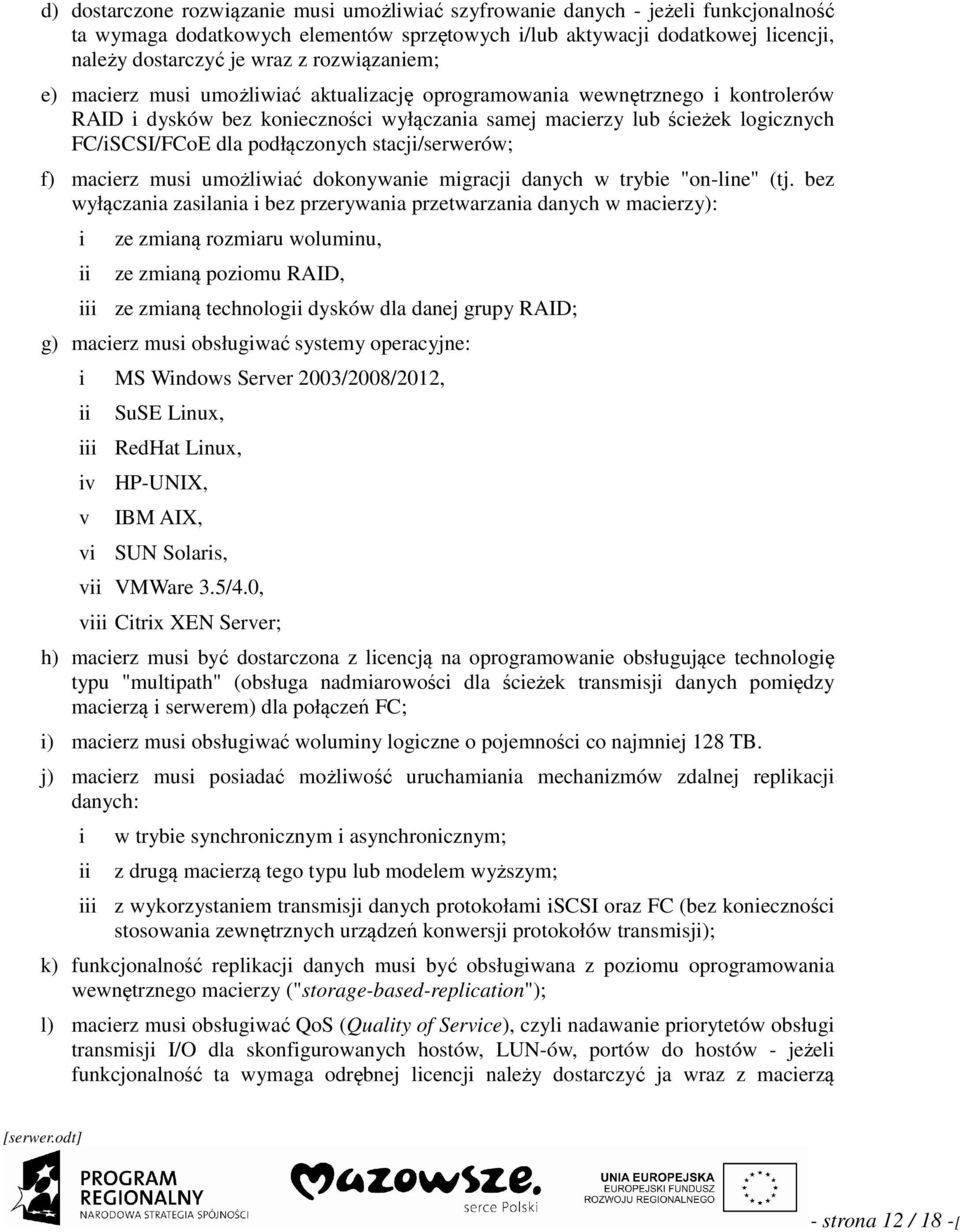 mus umożlwać dokonywane mgracj danych w trybe "on-lne" (tj.