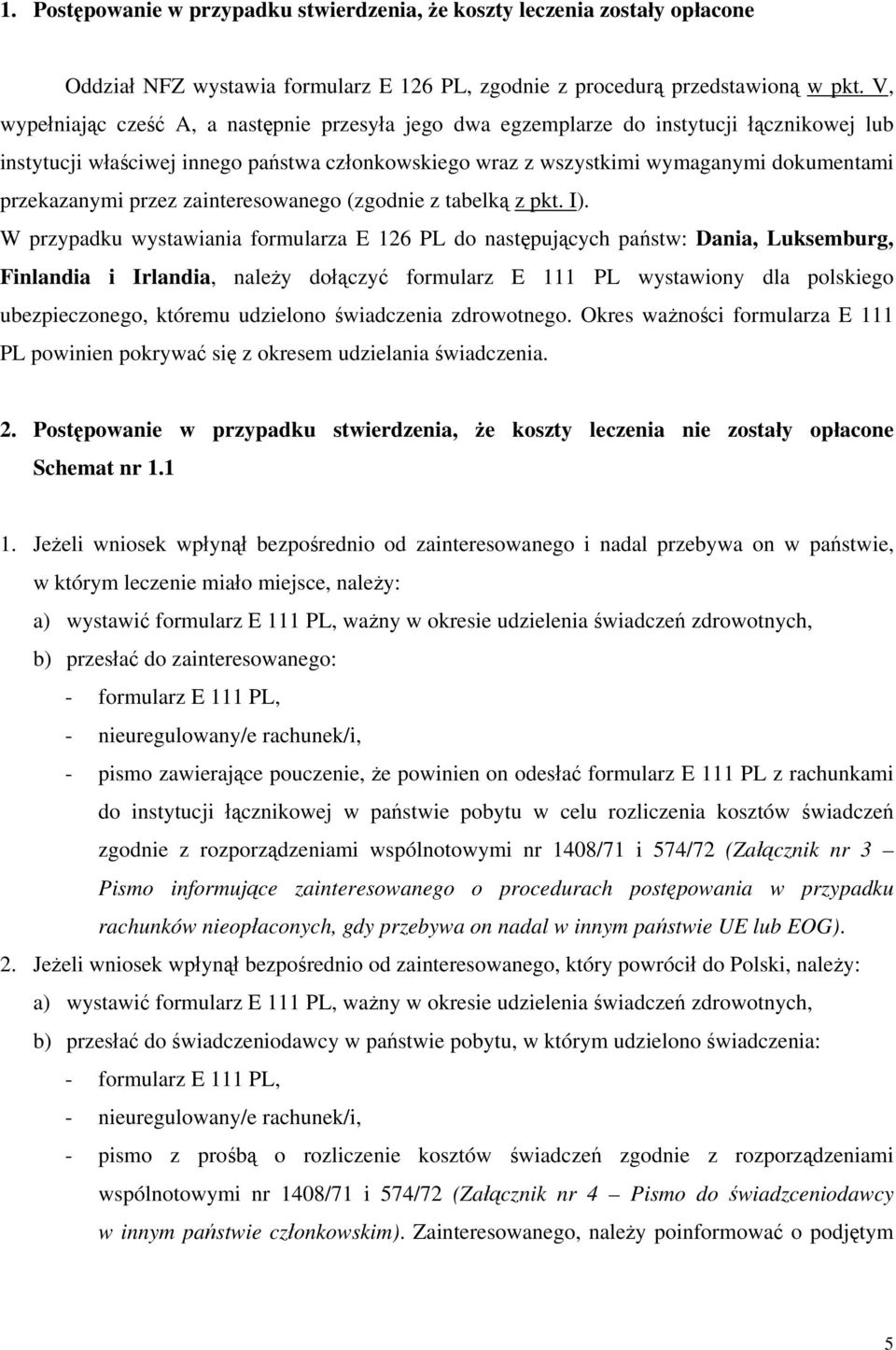 przekazanymi przez zainteresowanego (zgodnie z tabelką z pkt. I).