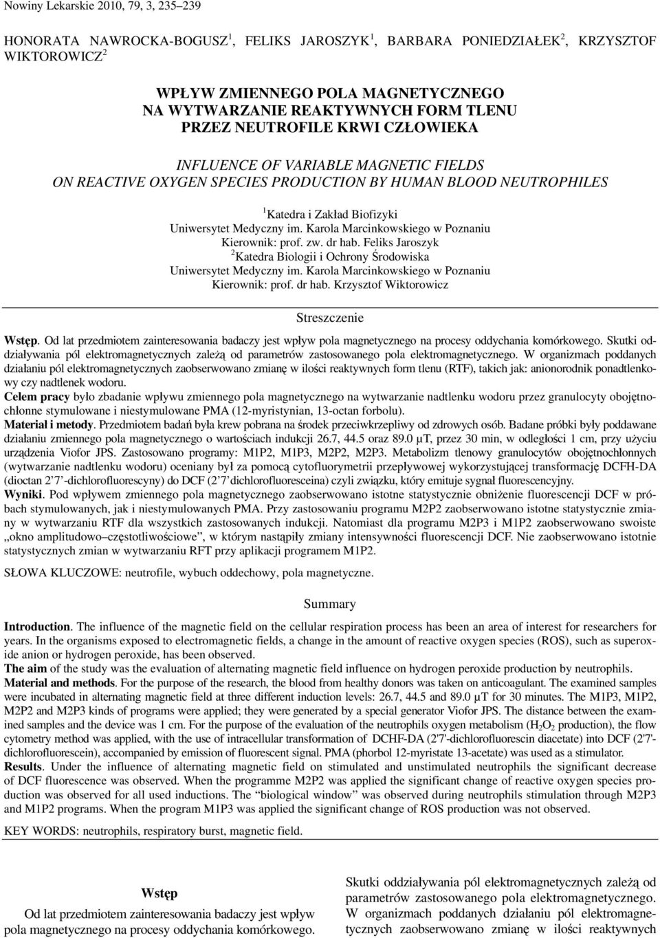 Feliks Jaroszyk 2 Katedra Biologii i Ochrony Środowiska Kierownik: prof. dr hab. Krzysztof Wiktorowicz Streszczenie Wstęp.