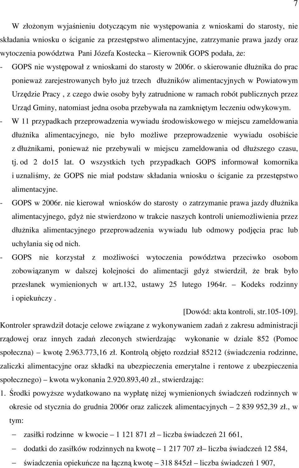 o skierowanie dłuŝnika do prac poniewaŝ zarejestrowanych było juŝ trzech dłuŝników alimentacyjnych w Powiatowym Urzędzie Pracy, z czego dwie osoby były zatrudnione w ramach robót publicznych przez