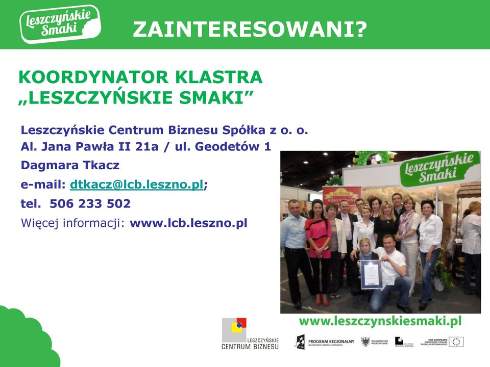 Biznesu Spółka z o. o. Al. Jana Pawła II 21a / ul.