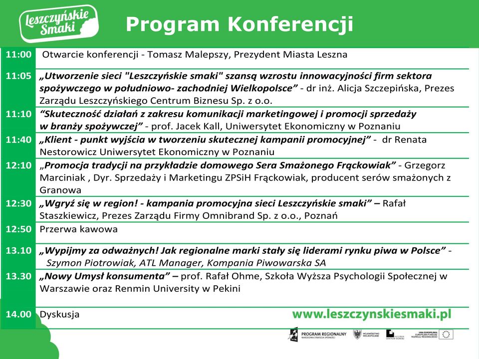 Jacek Kall, Uniwersytet Ekonomiczny w Poznaniu 11:40 Klient - punkt wyjścia w tworzeniu skutecznej kampanii promocyjnej - dr Renata Nestorowicz Uniwersytet Tytuł Ekonomiczny prezentacji w Poznaniu