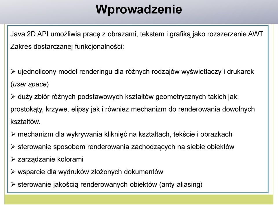 elipsy jak i również mechanizm do renderowania dowolnych kształtów.