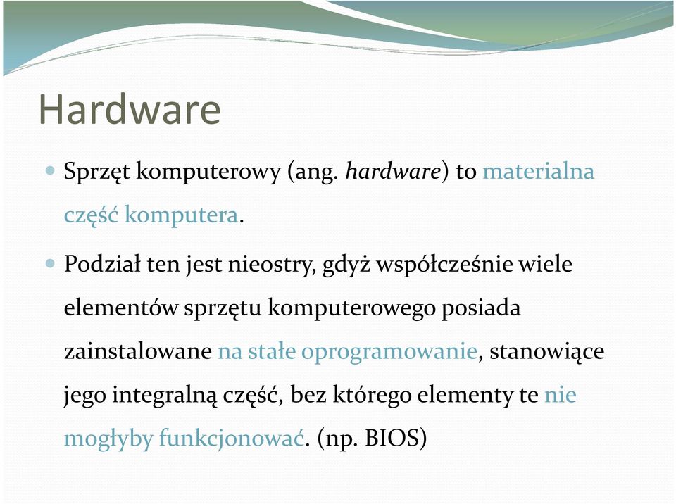 komputerowego posiada zainstalowane na stałe oprogramowanie, stanowiące