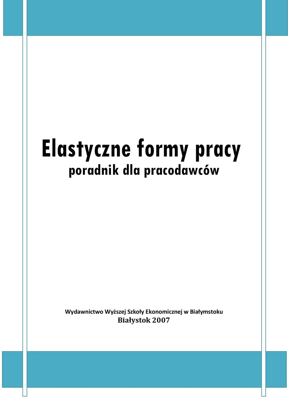 Ekonomicznej w Białymstoku Białystok 2007