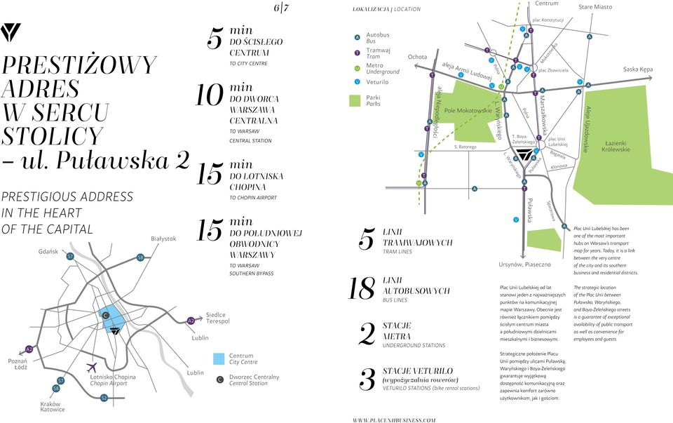 ścisłego centrum to city centre min do dworca Warszawa Centralna to Warsaw Central Station min do Lotniska Chopina to Chopin Airport min do Południowej obwodnicy Warszawy to Warsaw southern bypass