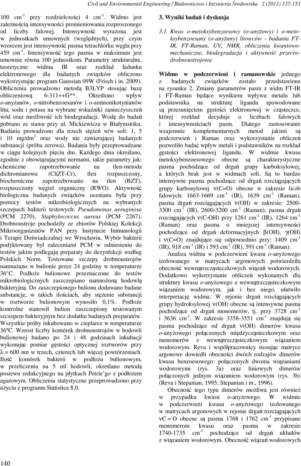 Intensywność tego pasma w maksimum jest umownie równa 00 jednostkom.