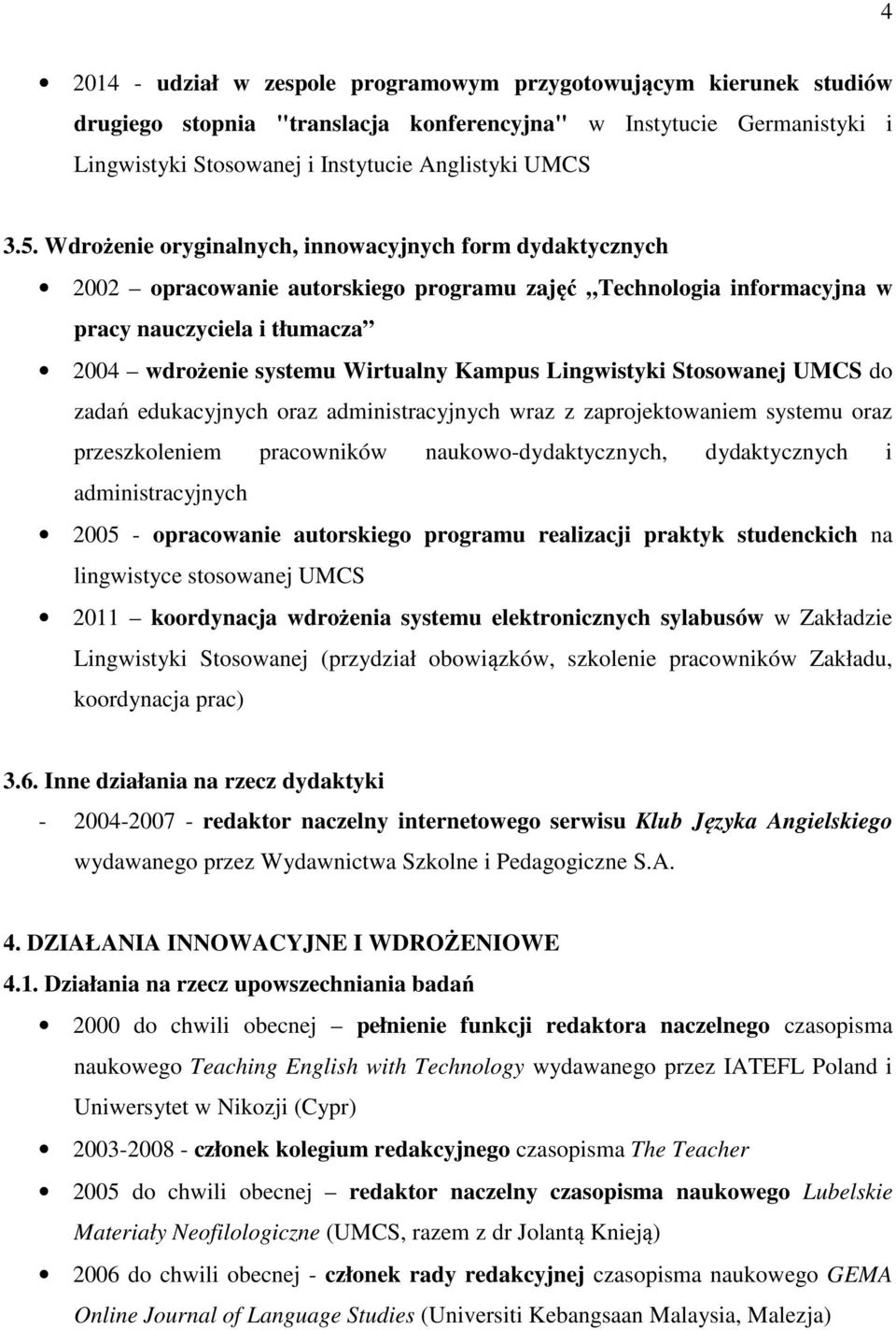 Lingwistyki Stosowanej UMCS do zadań edukacyjnych oraz administracyjnych wraz z zaprojektowaniem systemu oraz przeszkoleniem pracowników naukowo-dydaktycznych, dydaktycznych i administracyjnych 2005