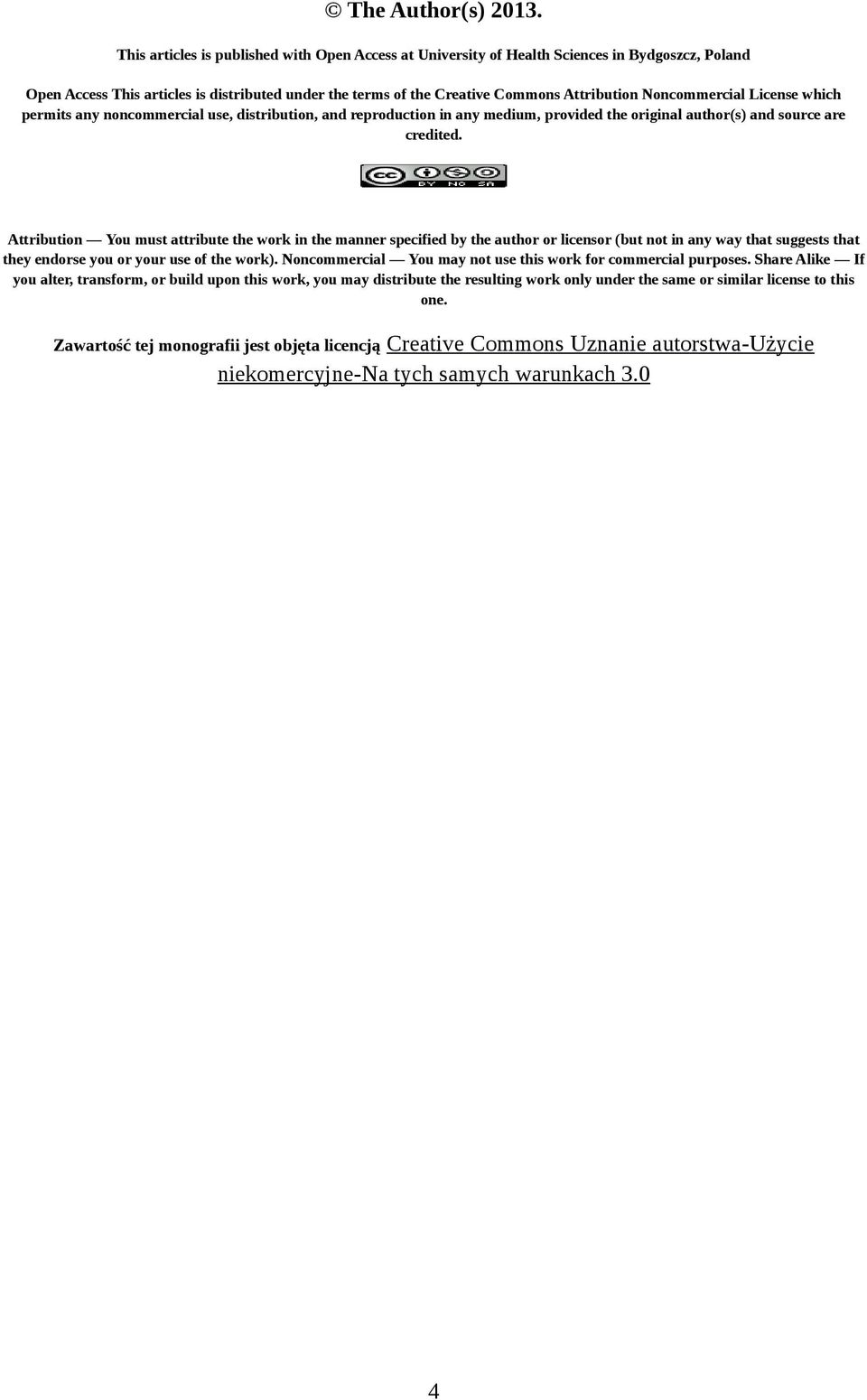 Noncommercial License which permits any noncommercial use, distribution, and reproduction in any medium, provided the original author(s) and source are credited.