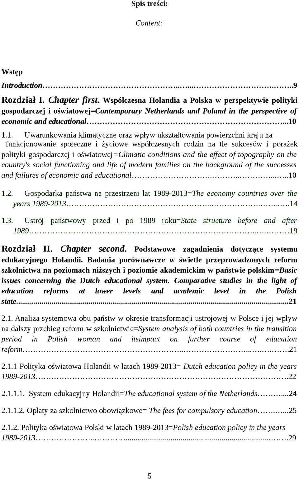 1.1. Uwarunkowania klimatyczne oraz wpływ ukształtowania powierzchni kraju na funkcjonowanie społeczne i życiowe współczesnych rodzin na tle sukcesów i porażek polityki gospodarczej i