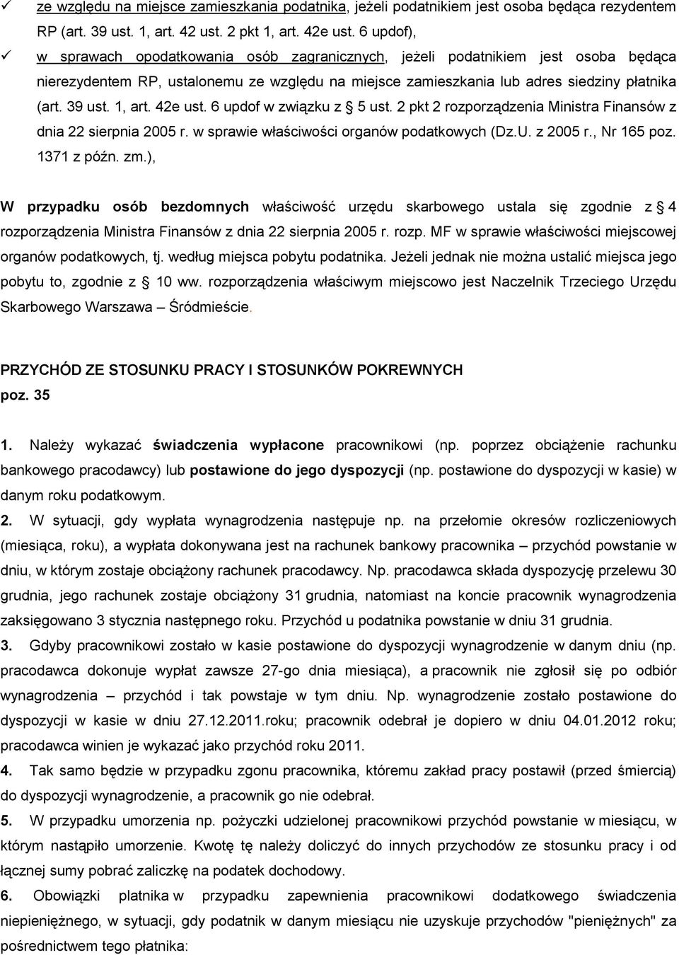 1, art. 42e ust. 6 updof w związku z 5 ust. 2 pkt 2 rozporządzenia Ministra Finansów z dnia 22 sierpnia 2005 r. w sprawie właściwości organów podatkowych (Dz.U. z 2005 r., Nr 165 poz. 1371 z późn. zm.