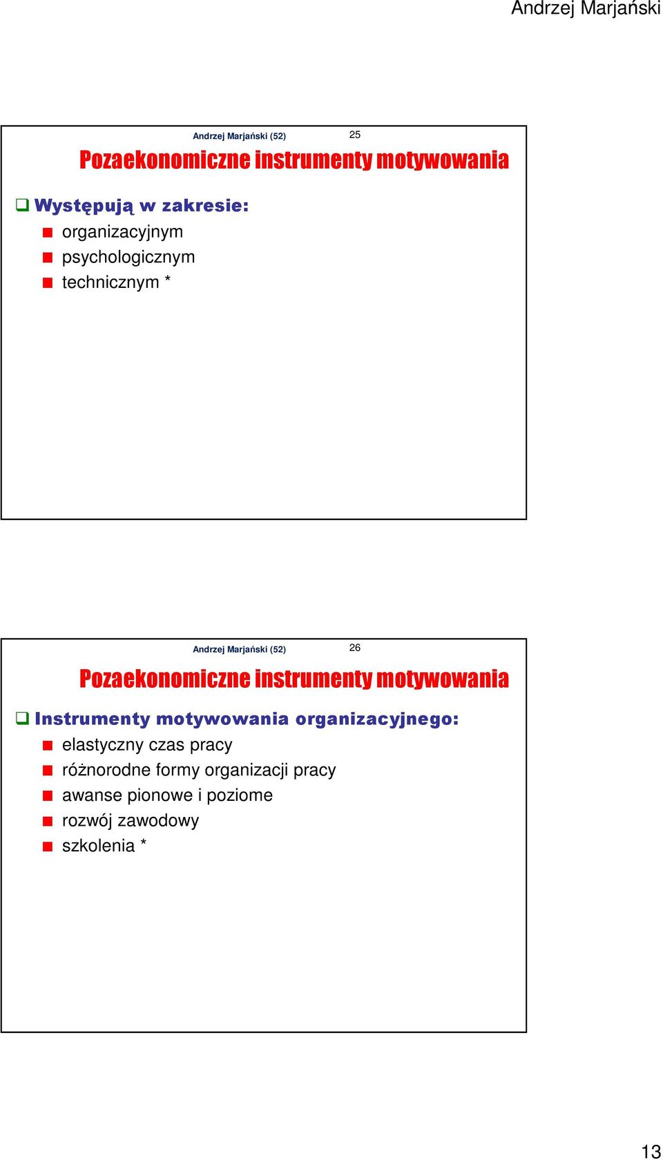 motywowania Instrumenty motywowania organizacyjnego: elastyczny czas pracy