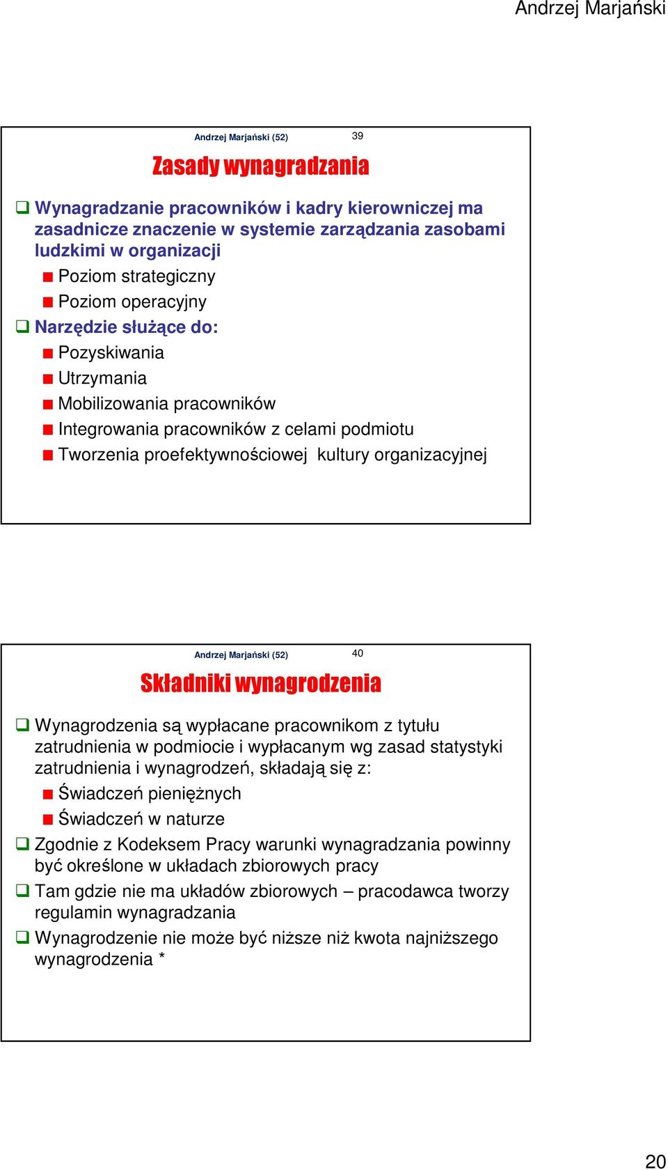 wypłacane pracownikom z tytułu zatrudnienia w podmiocie i wypłacanym wg zasad statystyki zatrudnienia i wynagrodzeń, składają się z: Świadczeń pieniężnych Świadczeń w naturze Zgodnie z Kodeksem Pracy