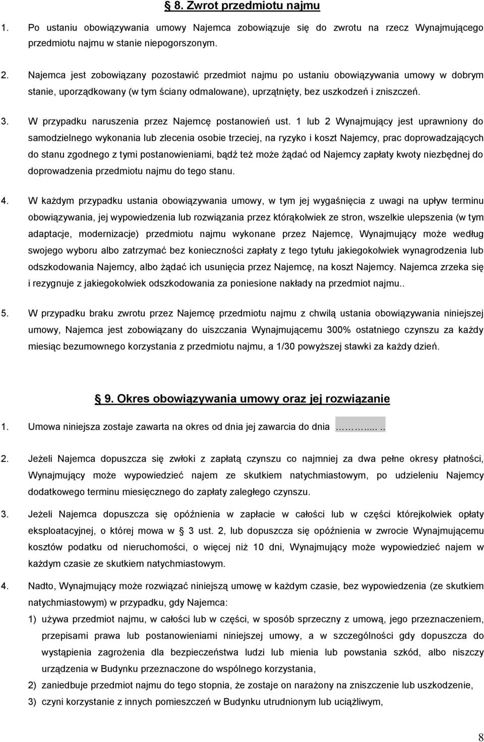 W przypadku naruszenia przez Najemcę postanowień ust.