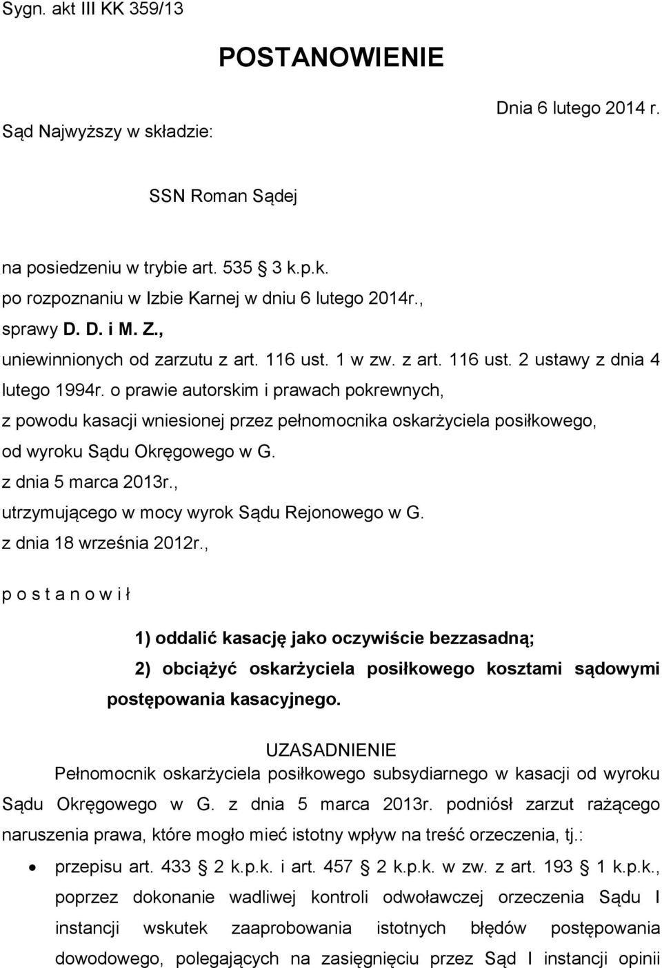 o prawie autorskim i prawach pokrewnych, z powodu kasacji wniesionej przez pełnomocnika oskarżyciela posiłkowego, od wyroku Sądu Okręgowego w G. z dnia 5 marca 2013r.