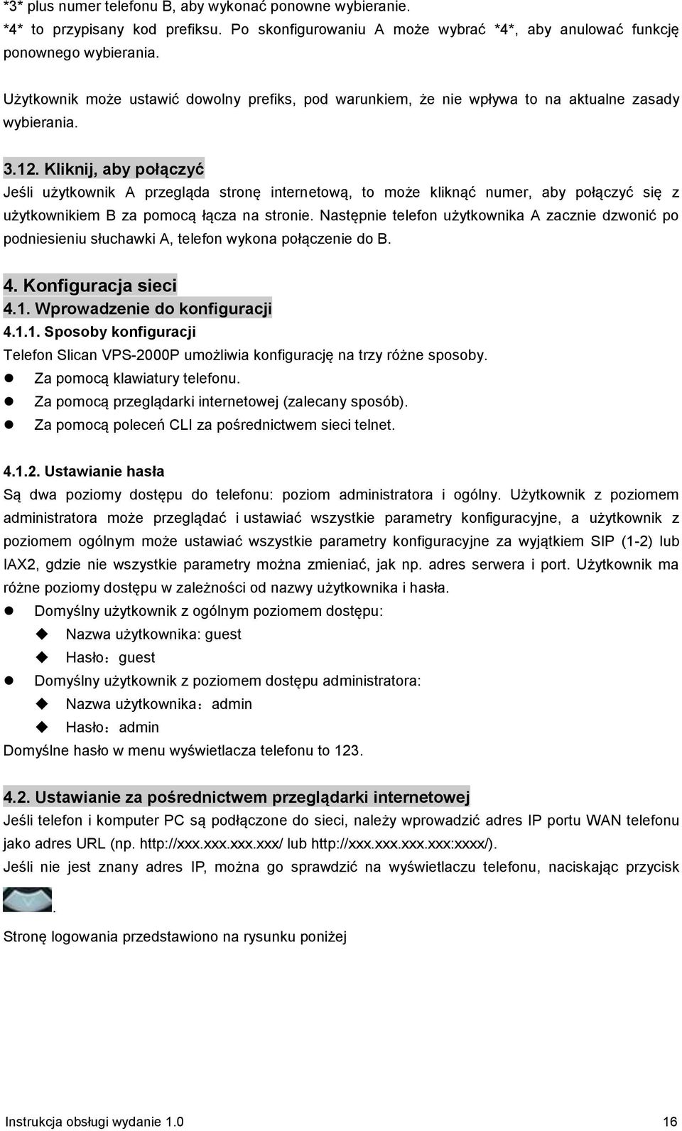 Kliknij, aby połączyć Jeśli użytkownik A przegląda stronę internetową, to może kliknąć numer, aby połączyć się z użytkownikiem B za pomocą łącza na stronie.