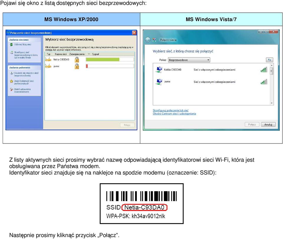 sieci Wi-Fi, która jest obsługiwana przez Państwa modem.