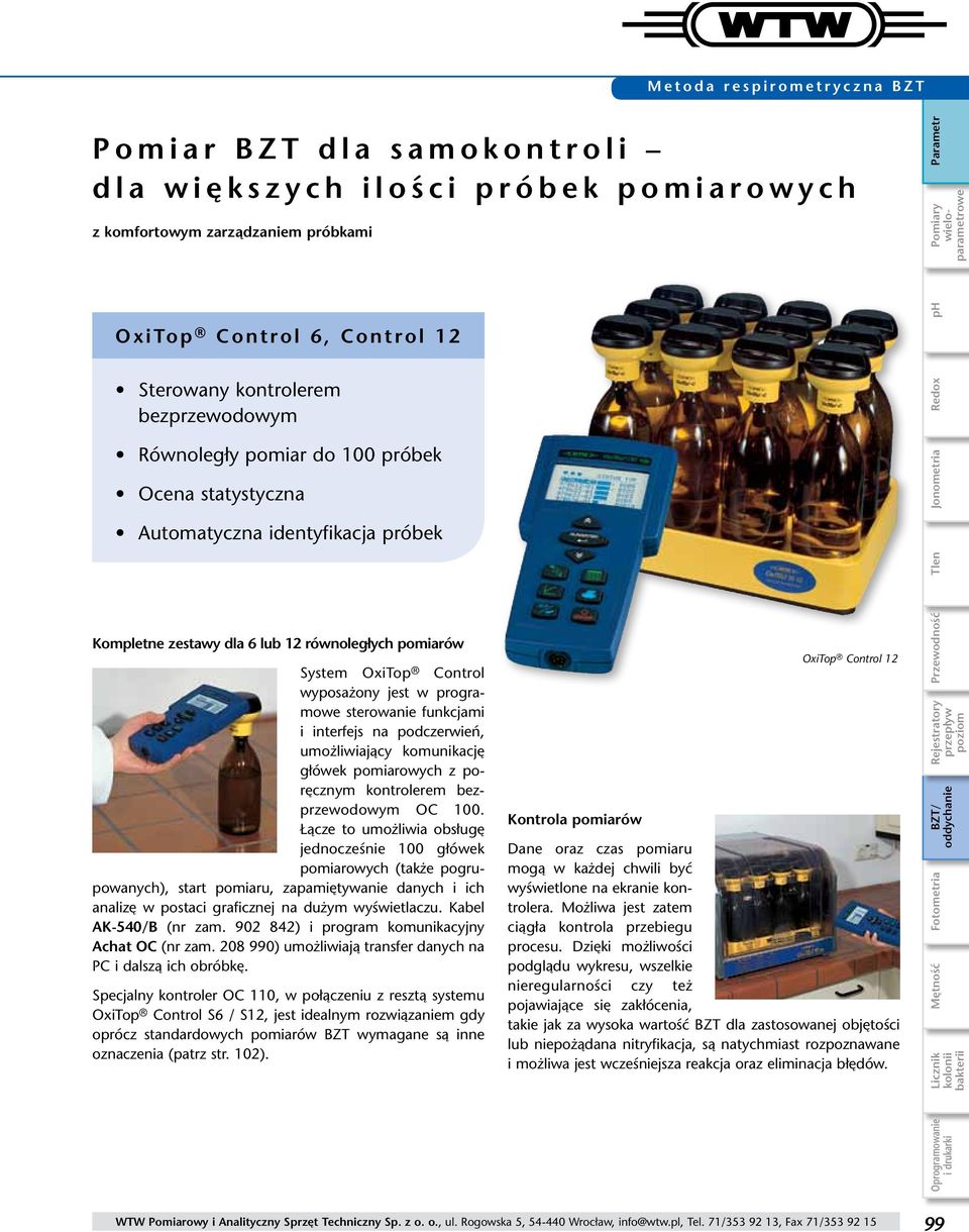 funkcjami i interfejs na podczerwień, umożliwiający komunikację główek pomiarowych z poręcznym kontrolerem bezprzewodowym OC 100.