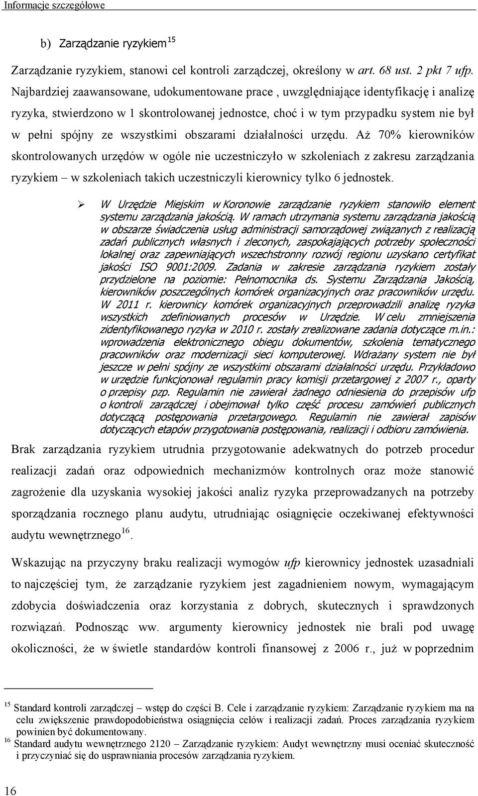 wszystkimi obszarami działalności urzędu.