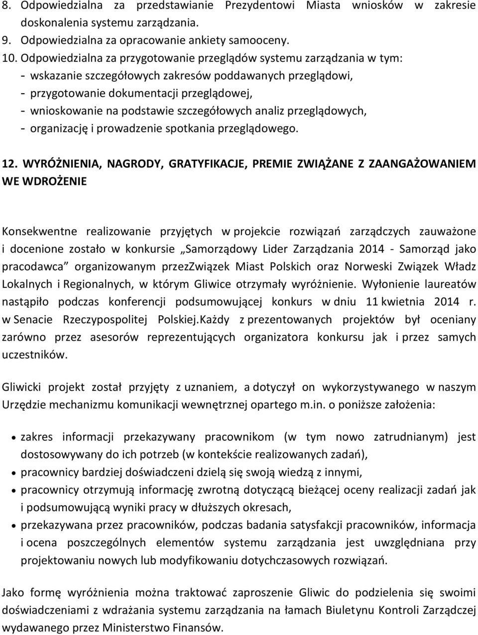 podstawie szczegółowych analiz przeglądowych, - organizację i prowadzenie spotkania przeglądowego. 12.