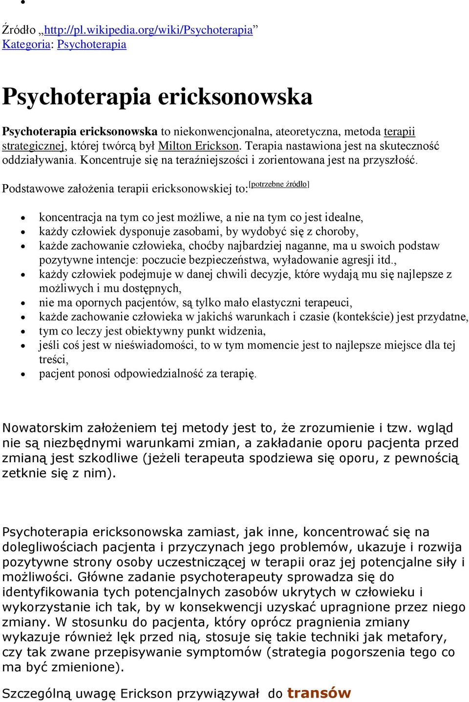Erickson. Terapia nastawiona jest na skuteczność oddziaływania. Koncentruje się na teraźniejszości i zorientowana jest na przyszłość.