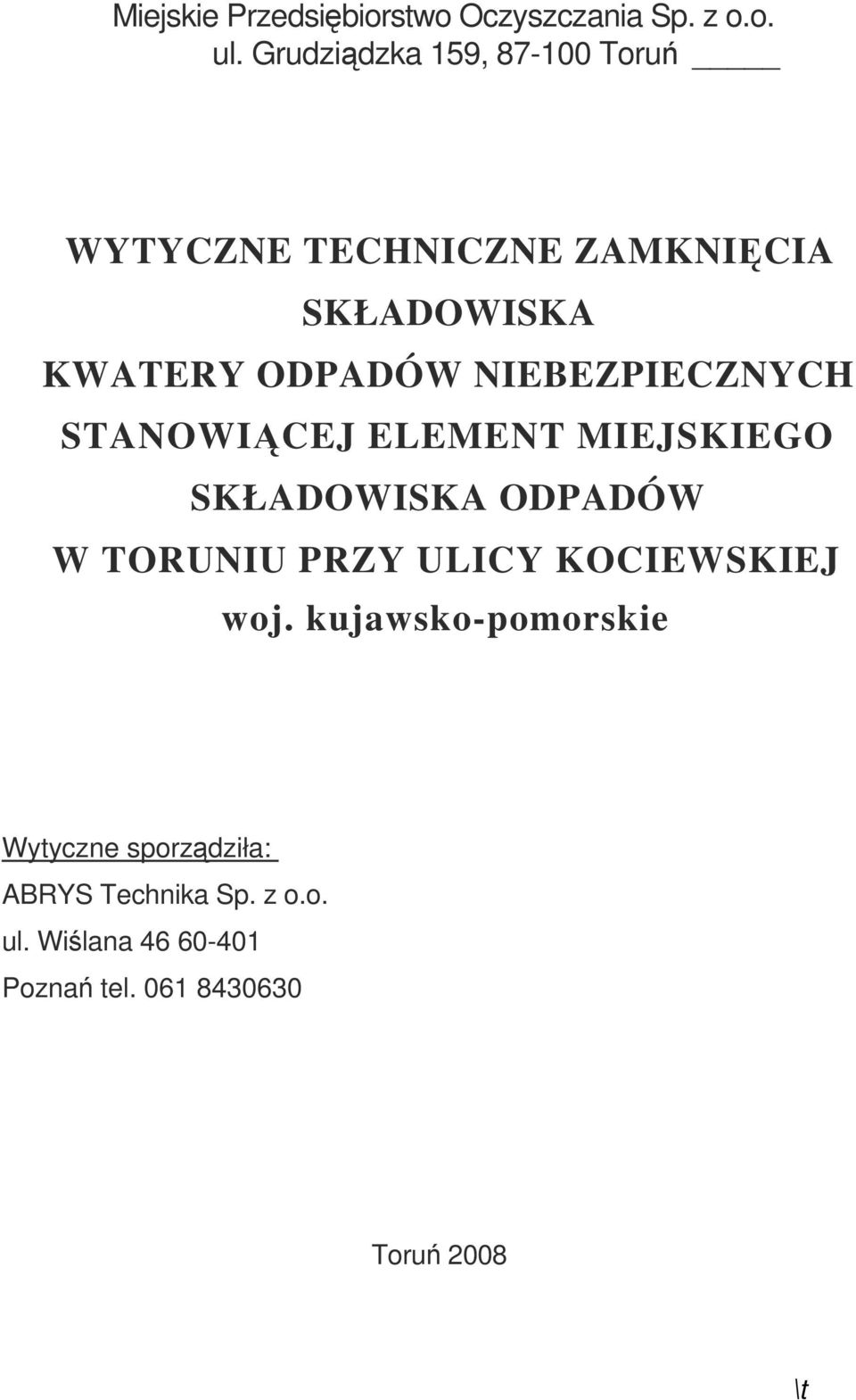 NIEBEZPIECZNYCH STANOWIĄCEJ ELEMENT MIEJSKIEGO SKŁADOWISKA ODPADÓW W TORUNIU PRZY ULICY