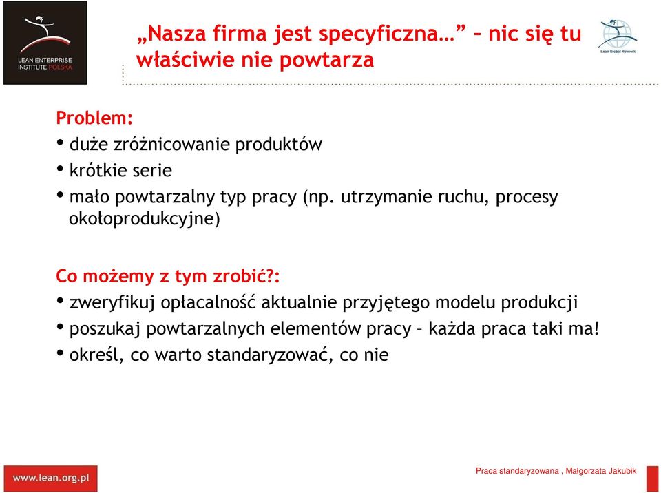 utrzymanie ruchu, procesy okołoprodukcyjne) Co możemy z tym zrobić?