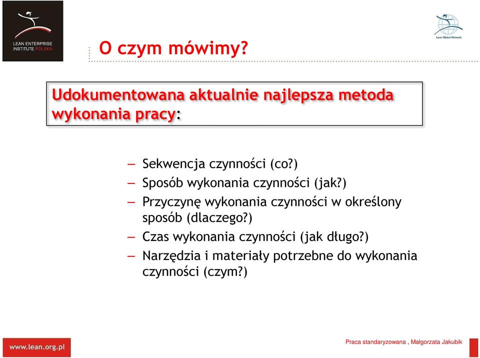 czynności (co?) Sposób wykonania czynności (jak?