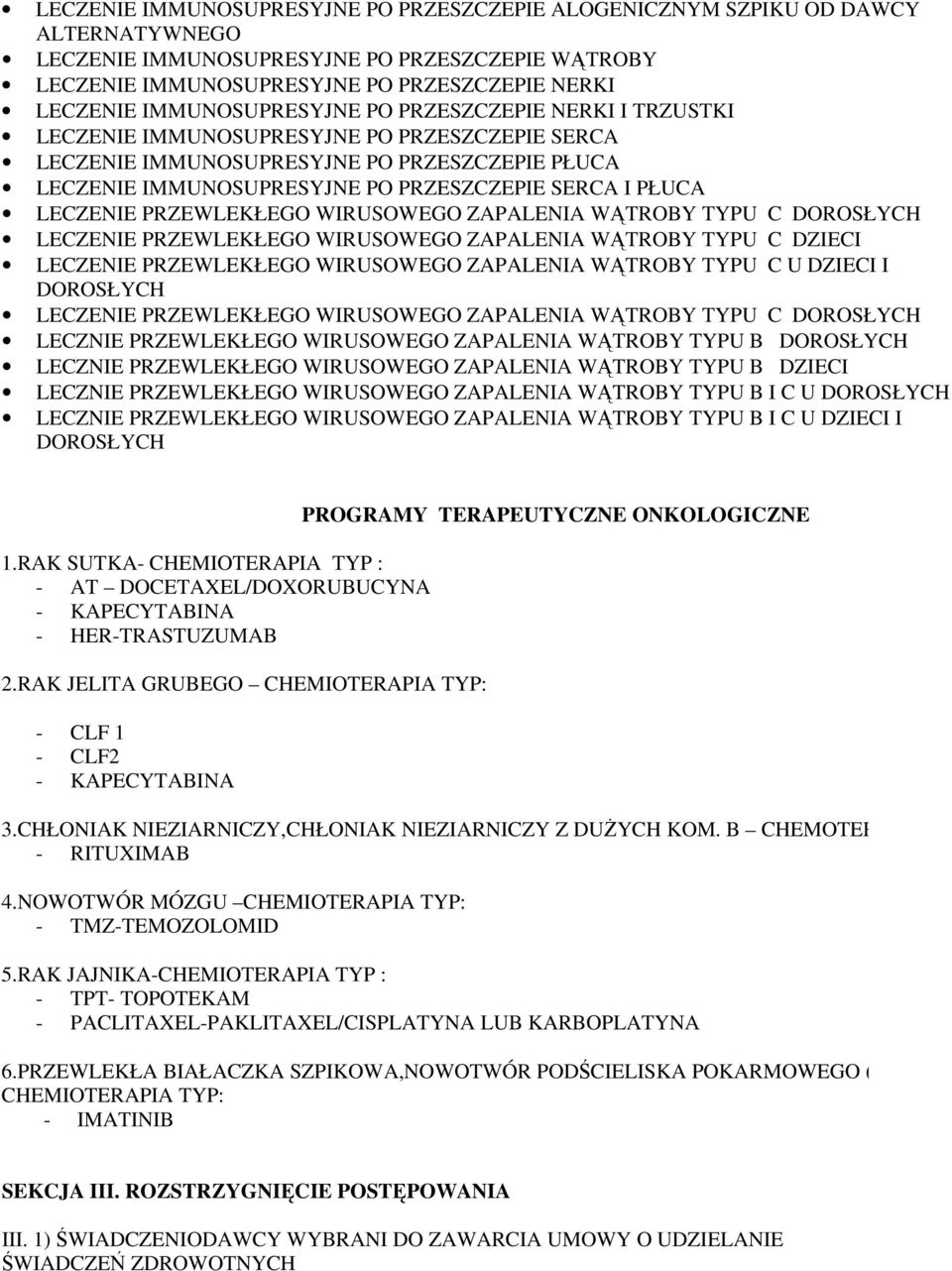 PŁUCA LECZENIE PRZEWLEKŁEGO WIRUSOWEGO ZAPALENIA WĄTROBY TYPU C DOROSŁYCH LECZENIE PRZEWLEKŁEGO WIRUSOWEGO ZAPALENIA WĄTROBY TYPU C DZIECI LECZENIE PRZEWLEKŁEGO WIRUSOWEGO ZAPALENIA WĄTROBY TYPU C U