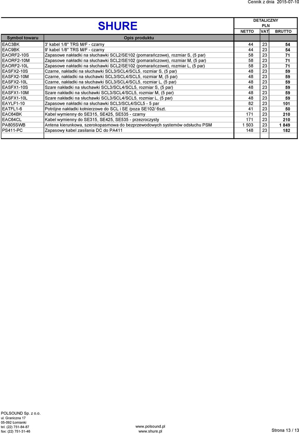 EASFX2-10S Czarne, nakładki na słuchawki SCL3/SCL4/SCL5, rozmiar S, (5 par) 48 23 59 EASFX2-10M Czarne, nakładki na słuchawki SCL3/SCL4/SCL5, rozmiar M, (5 par) 48 23 59 EASFX2-10L Czarne, nakładki