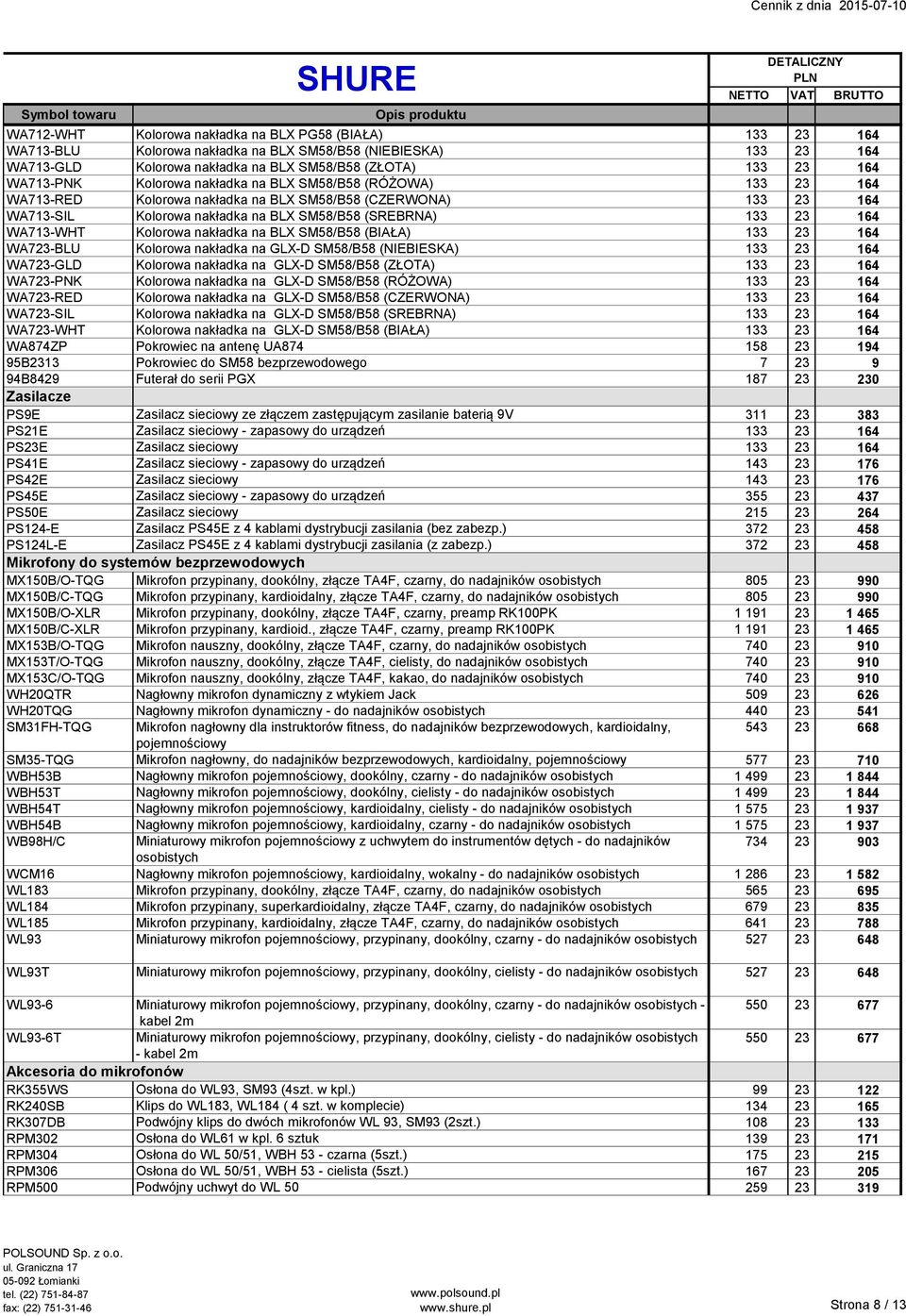 Kolorowa nakładka na BLX SM58/B58 (BIAŁA) 133 23 164 WA723-BLU Kolorowa nakładka na GLX-D SM58/B58 (NIEBIESKA) 133 23 164 WA723-GLD Kolorowa nakładka na GLX-D SM58/B58 (ZŁOTA) 133 23 164 WA723-PNK