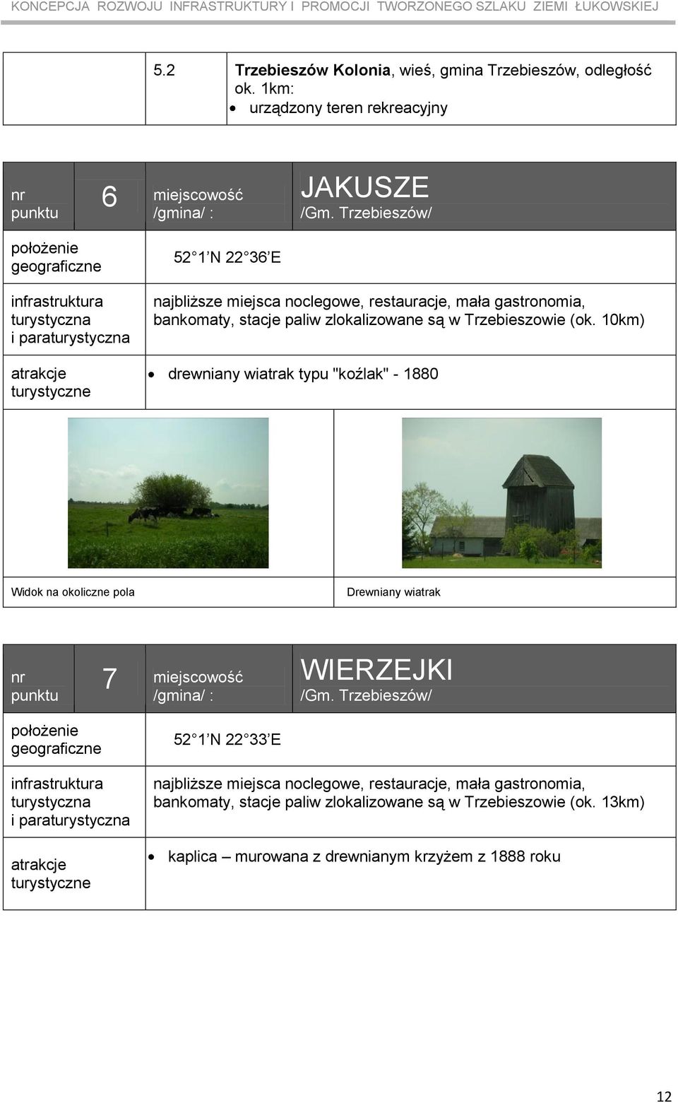 (ok. 10km) drewniany wiatrak typu "koźlak" - 1880 Widok na okoliczne pola Drewniany wiatrak 7 miejscowość WIERZEJKI /Gm.