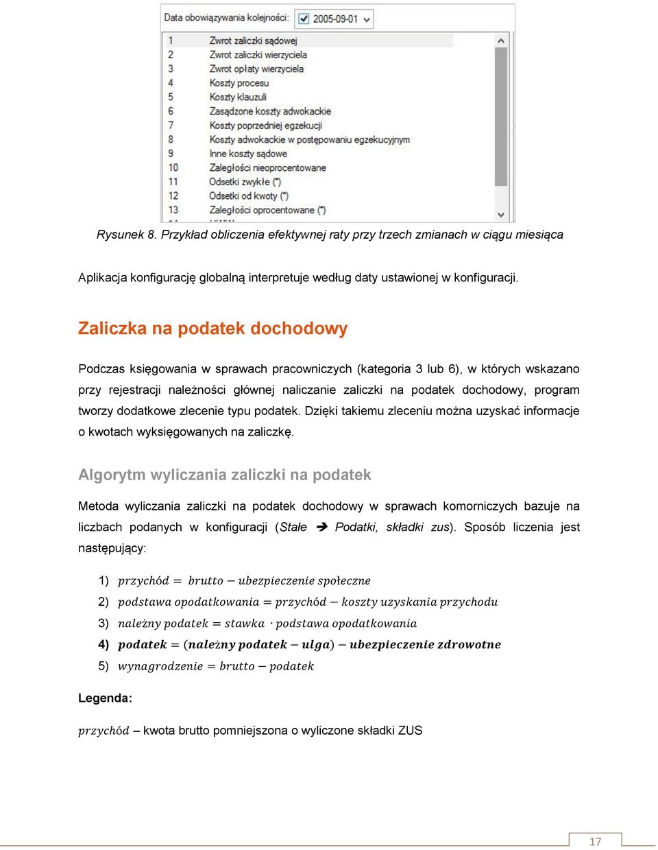 program tworzy dodatkowe zlecenie typu podatek. Dzięki takiemu zleceniu można uzyskać informacje o kwotach wyksięgowanych na zaliczkę.