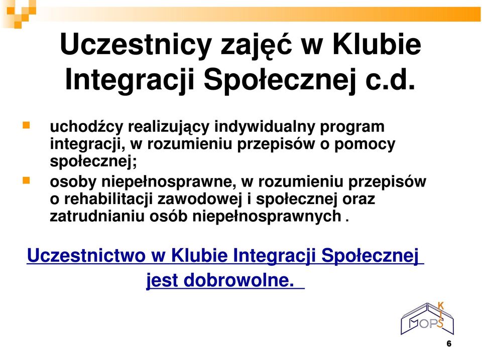pomocy społecznej; osoby niepełnosprawne, w rozumieniu przepisów o rehabilitacji