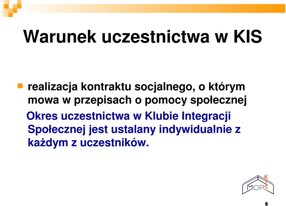 społecznej Okres uczestnictwa w Klubie Integracji