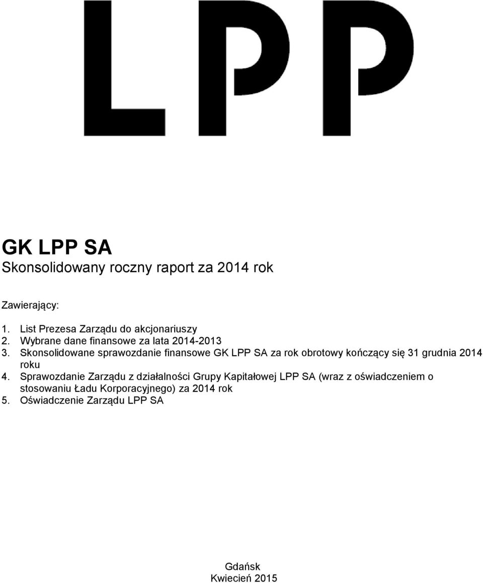 Skonsolidowane sprawozdanie finansowe GK LPP SA za rok obrotowy kończący się 31 grudnia 2014 roku