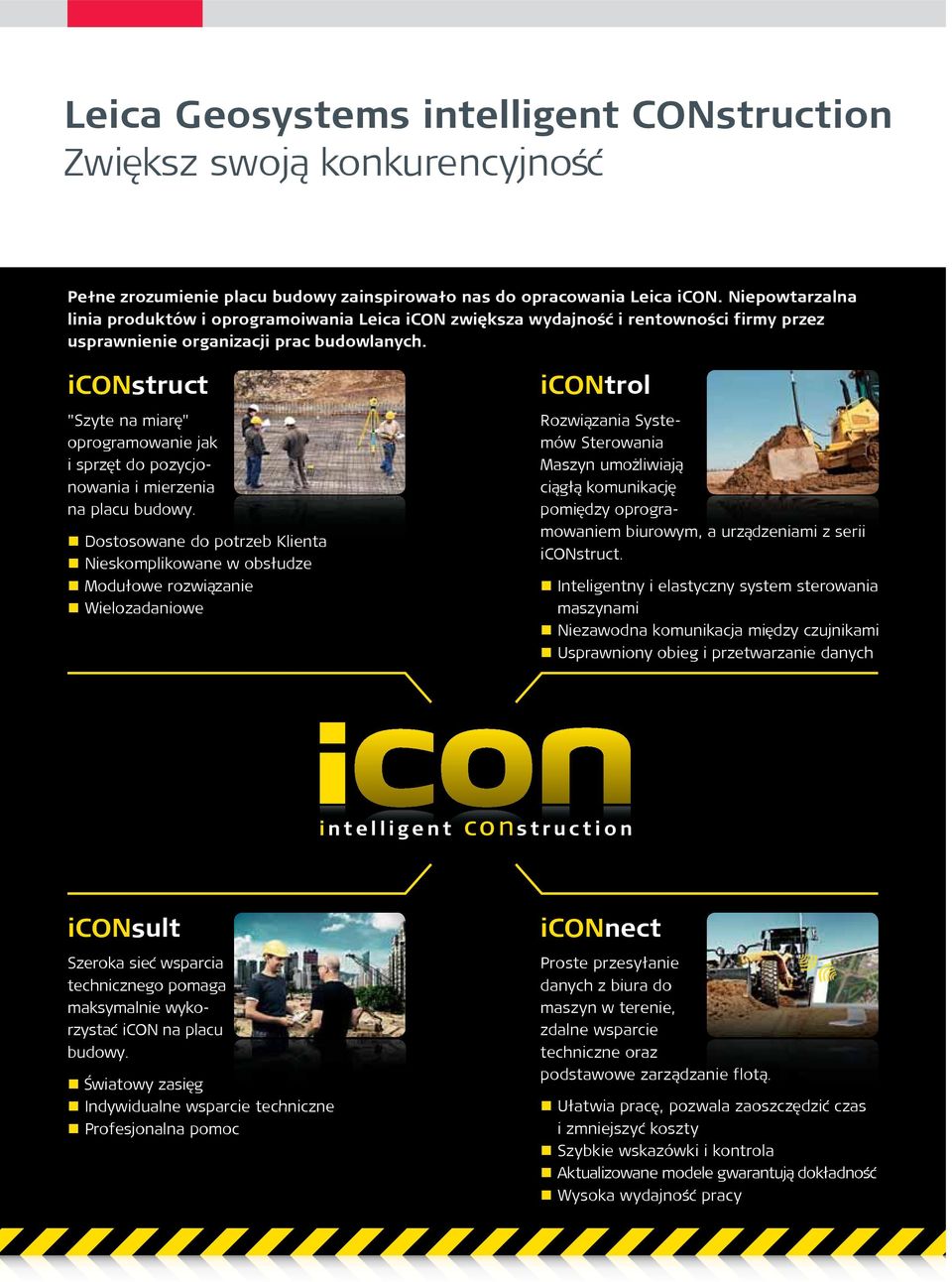 iconstruct "Szyte na miarę" oprogramowanie jak i sprzęt do pozycjonowania i mierzenia na placu budowy.