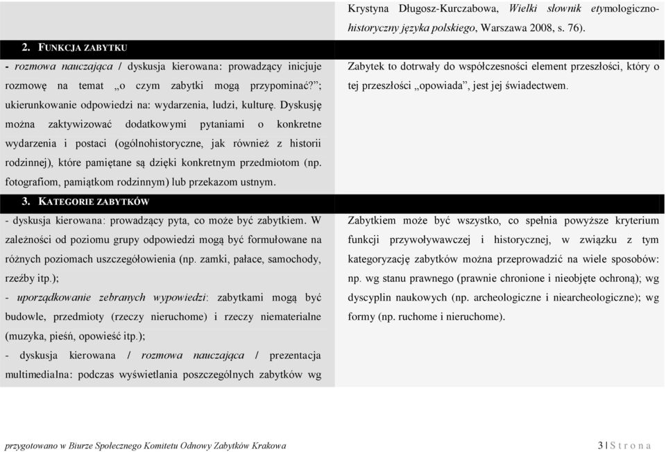 ; ukierunkowanie odpowiedzi na: wydarzenia, ludzi, kulturę.