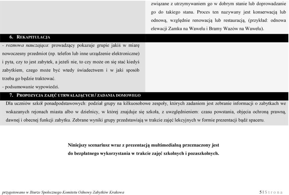 REKAPITULACJA - rozmowa nauczająca: prowadzący pokazuje grupie jakiś w miarę nowoczesny przedmiot (np.