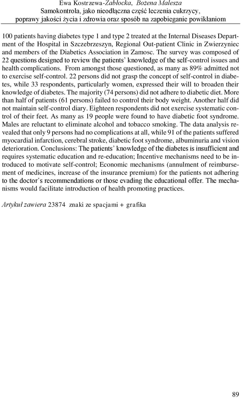 The survey was composed of 22 questions designed to review the patients knowledge of the self-control issues and health complications.